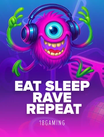 Eat Sleep Rave Repeat by 18Gaming at Bass Win Casino